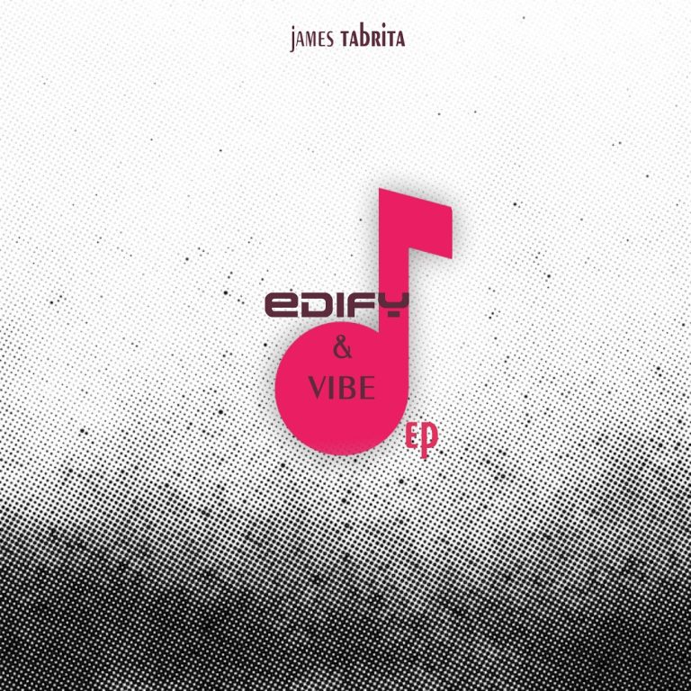 DOWNLOAD ALBUM: James Tabrita - Edify & Vibe
