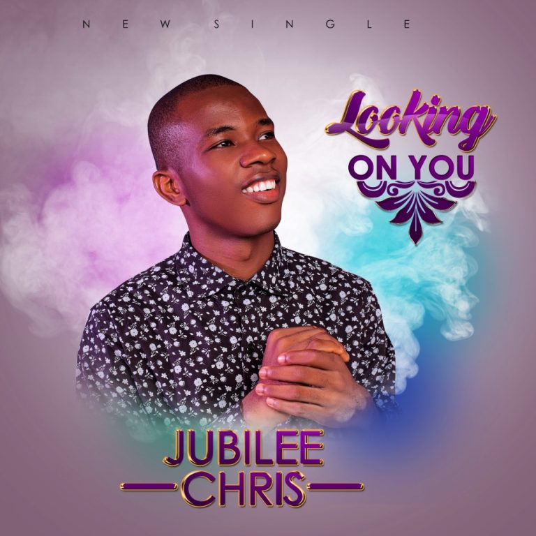 DOWNLOAD MP3: Jubilee Chris - Looking On You