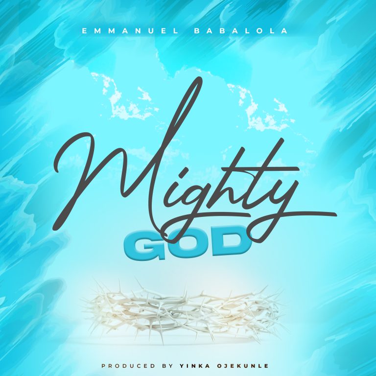 DOWNLOAD MP3: Emmanuel Babalola - Mighty God