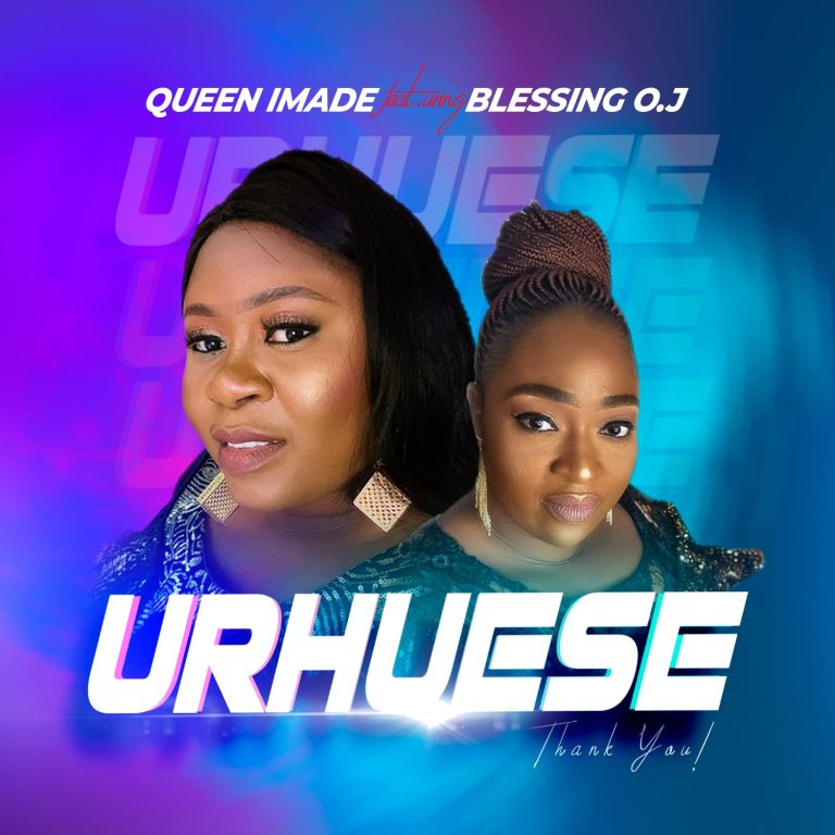 Queen Imade Ft. Blessing O.J – Urhuese