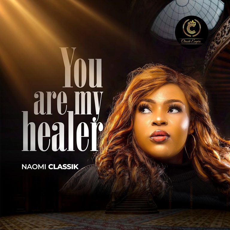 DOWNLOAD MP3: Naomi Classik - You Are My Healer