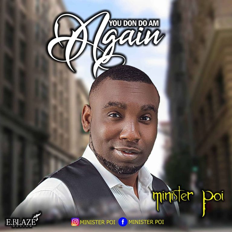 DOWNLOAD MP3: Minister Poi – You Don Do Am Again