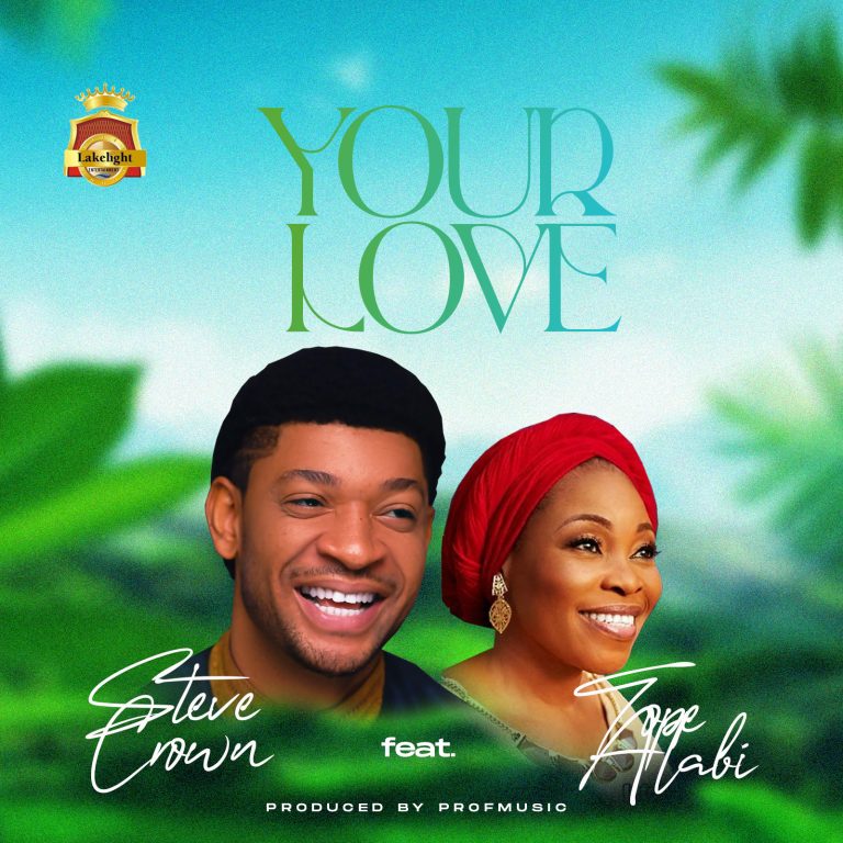 MUSIC VIDEO: Steve Crown - Your Love ft Tope Alabi