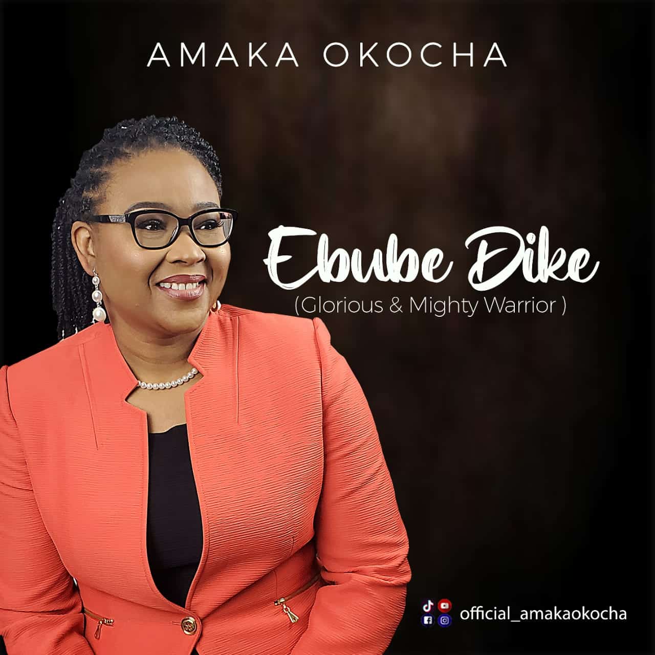 DOWNLOAD MP3: Amaka Okocha - Ebube Dike (Glorious & Mighty Warrior)