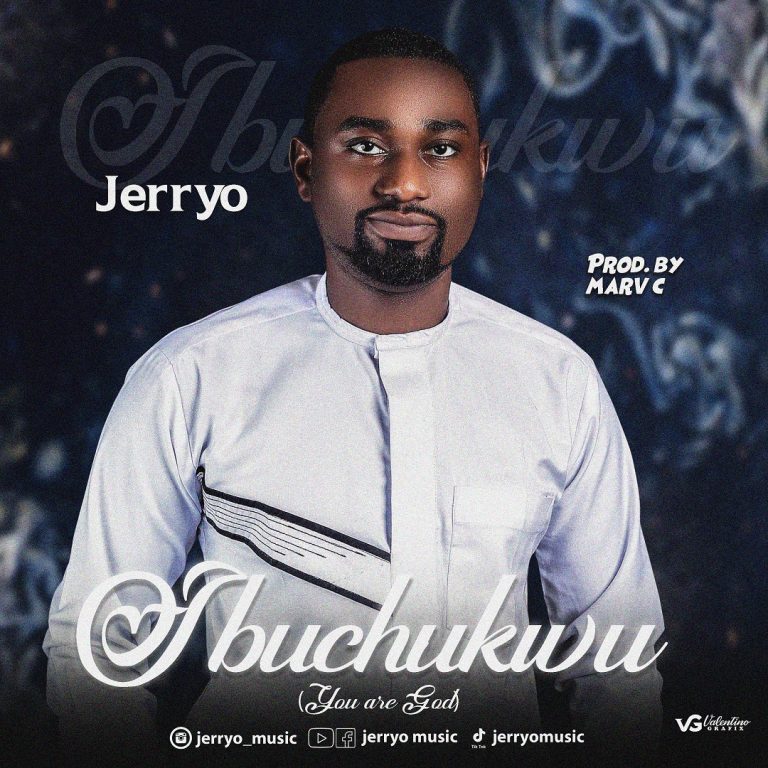 DOWNLOAD MP3: JerryO – Ibuchukwu (You Are God) 
