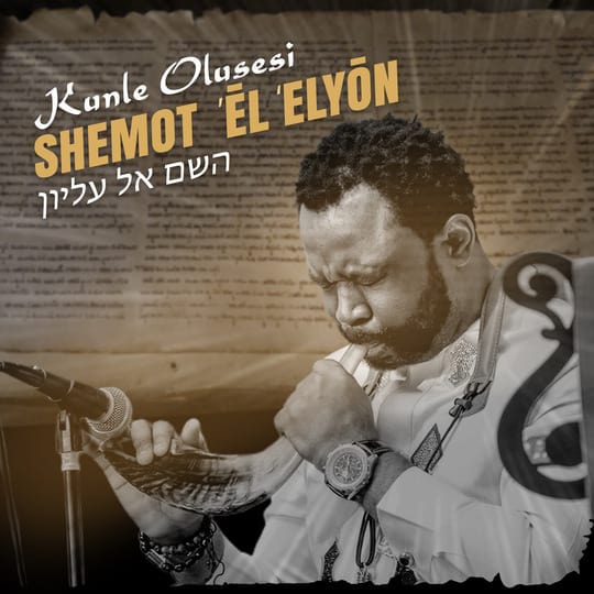 DOWNLOAD MP3: Kunle Olusesi - Shemot El Elyon (The Most High God)