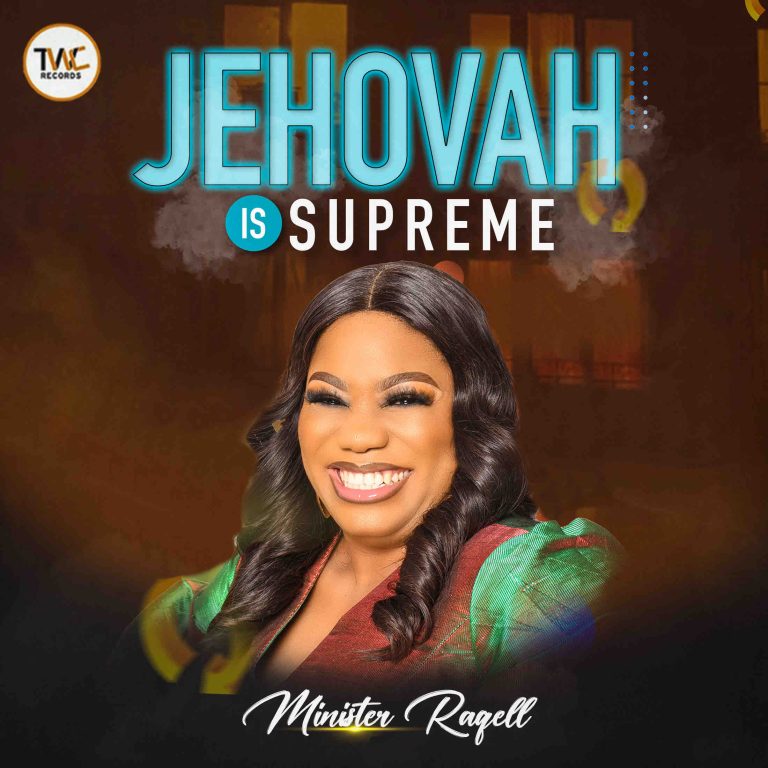 MUSIC VIDEO: Minister Raqell - Jehovah Is Supreme