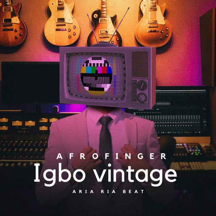 DOWNLOAD MP3: AfroFinger - Igbo Vintage (Aria ria Beat)