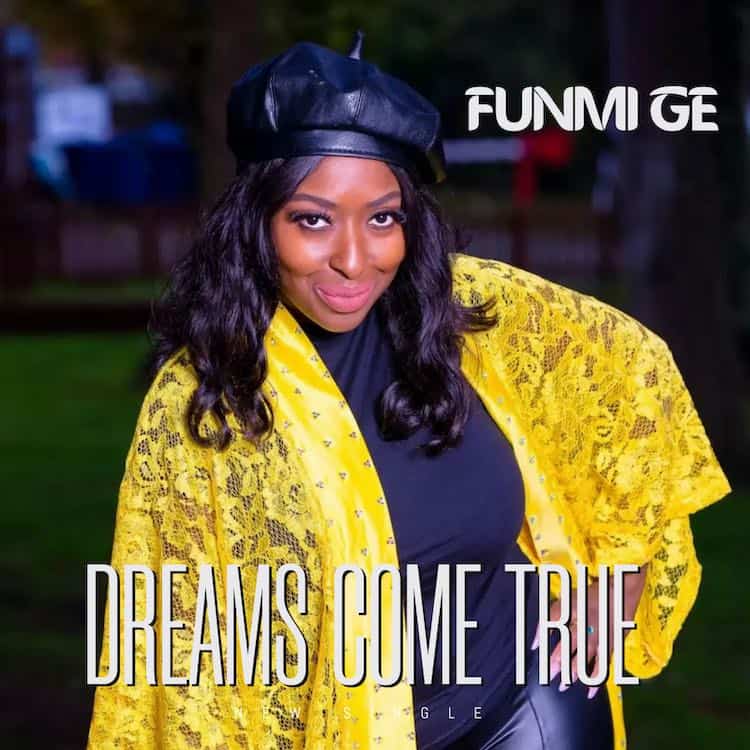 DOWNLOAD MP3 Funmi Ge - Dreams Come True