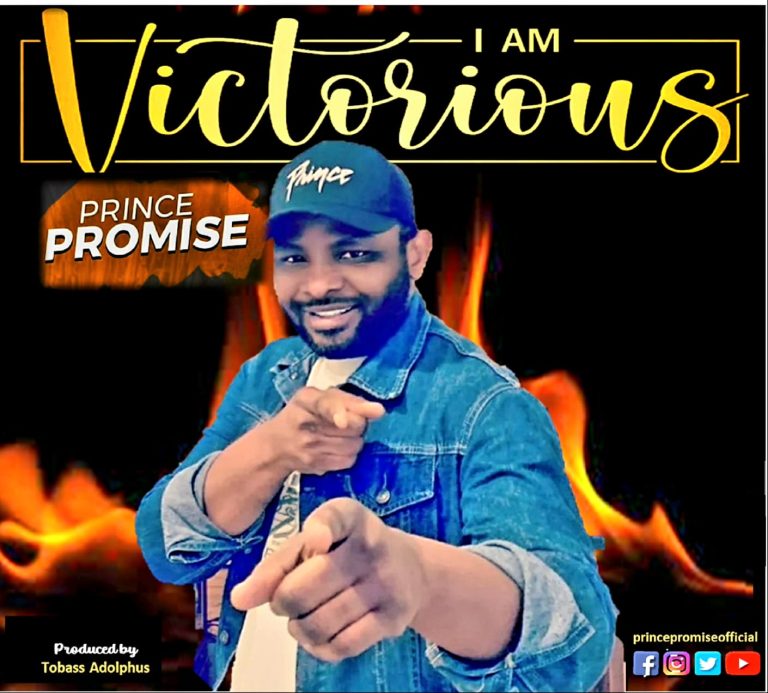 
[Music + Lyrics] I Am Victorious – Prince Promise