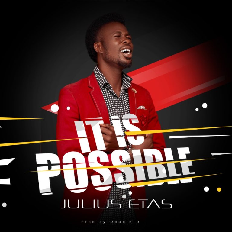Min. Julius Etas – It Is Possible (Prod. by Double D)