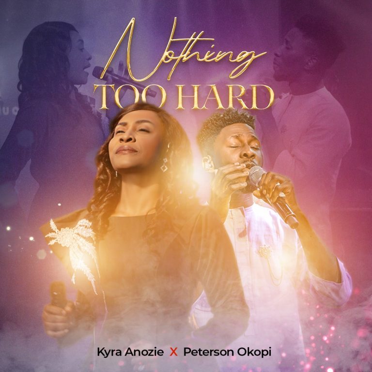 DOWNLOAD MP3: Kyra Anozie – Nothing Too Hard ft Peterson Okopi