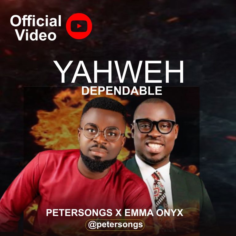 DOWNLOAD MP3: Petersongs - Yahweh Dependable Ft. Emma Onyx