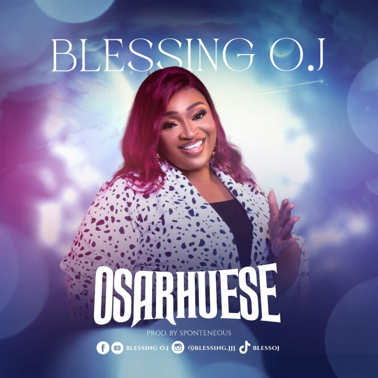 Music + Video: Blessing O.J – Osarhuese