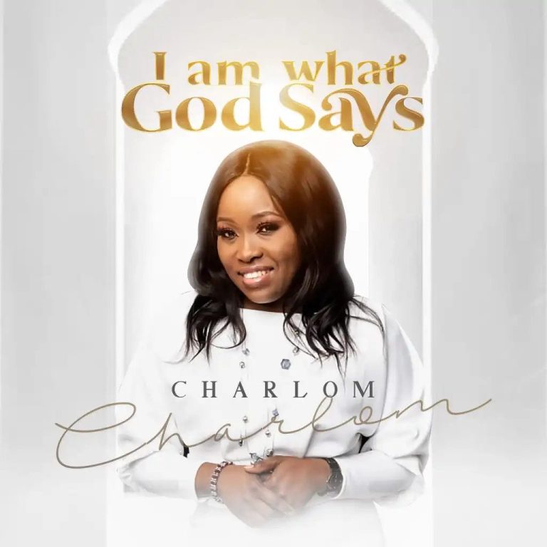 DOWNLOAD: CharLom - I Am What God Says (+Lyrics Video)