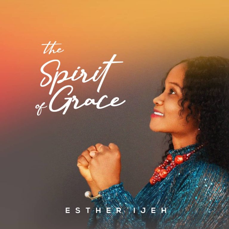 [Music] Esther Ijeh – The Spirit of Grace