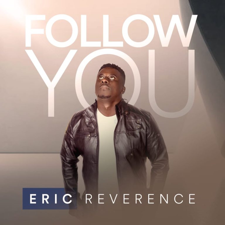 DOWNLOAD MP3: ERIC REVERENCE – FOLLOW YOU