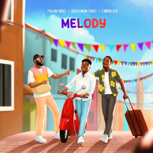 DOWNLOAD MP3: Melody – Folabi Nuel, Limoblaze & Greatman Takit