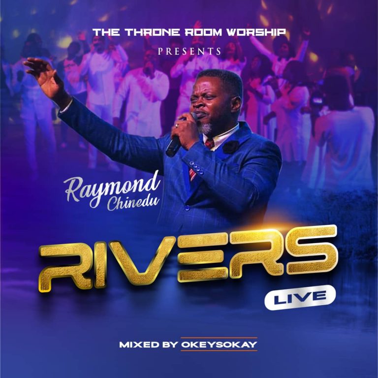 Music Video: Raymond Chinedu | Rivers (LIVE) | + Audio