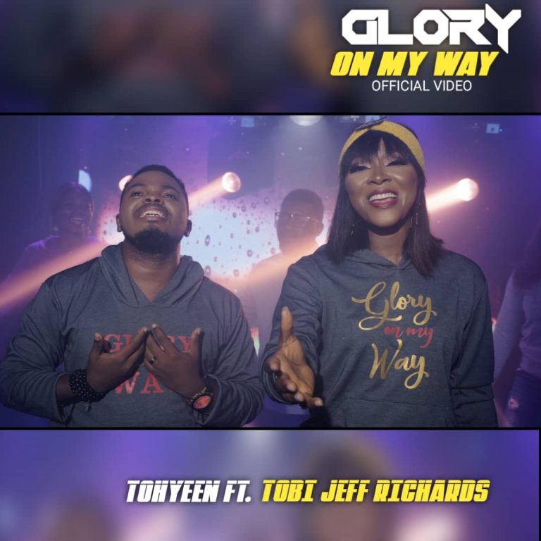 Music Video: Tohyeen | Glory On My Way | Feat. Tobi Jeff Richards