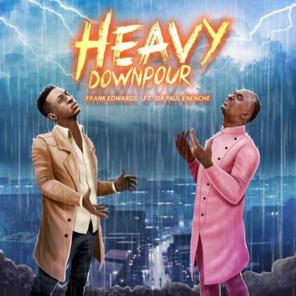 DOWNLOAD Mp3: Heavy Down Pour – Frank Edwards ft Dr. Paul Enenche
