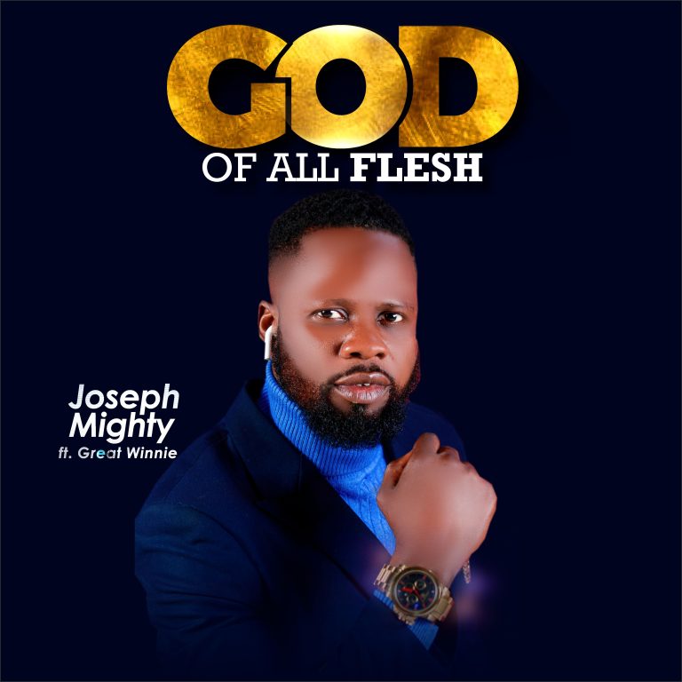 MUSIC + LYRIC VIDEO] God of All Flesh - Joseph Mighty Ft. Great Winnie