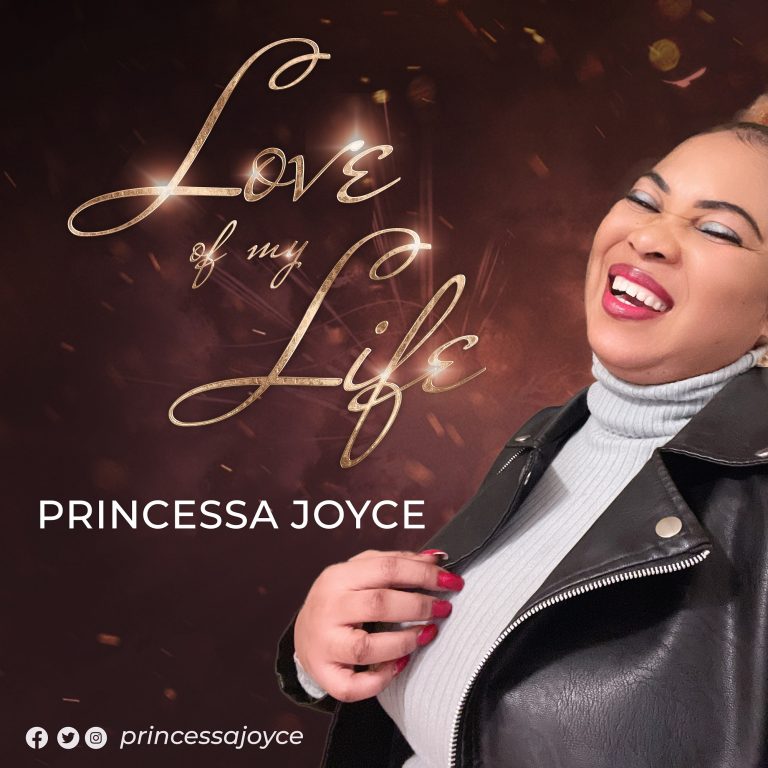 DOWNLOAD MP3: Princessa Joyce – Love Of My Life Lyrics