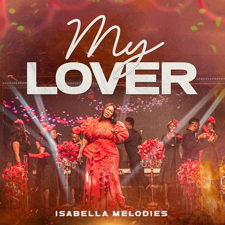 DOWNLOAD Music + Video: Isabella Melodies – “My Lover”