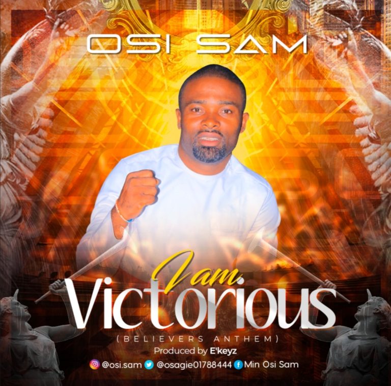 DOWNLOAD MP3: Osi Sam – I Am Victorious (Believers Anthem)