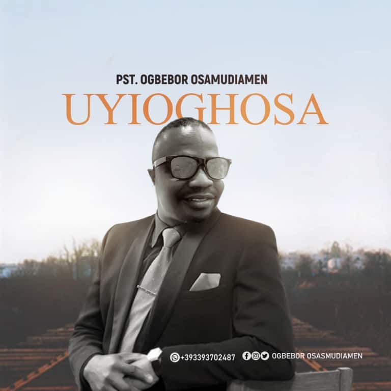 DOWNLOAD MP3: Pst. Ogbebor Osamudiamen – Uyioghosa
