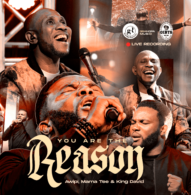 DOWNLOAD MP3: AWIPI - YOU ARE THE REASON” Ft MAMA TEE AND KING DAVID