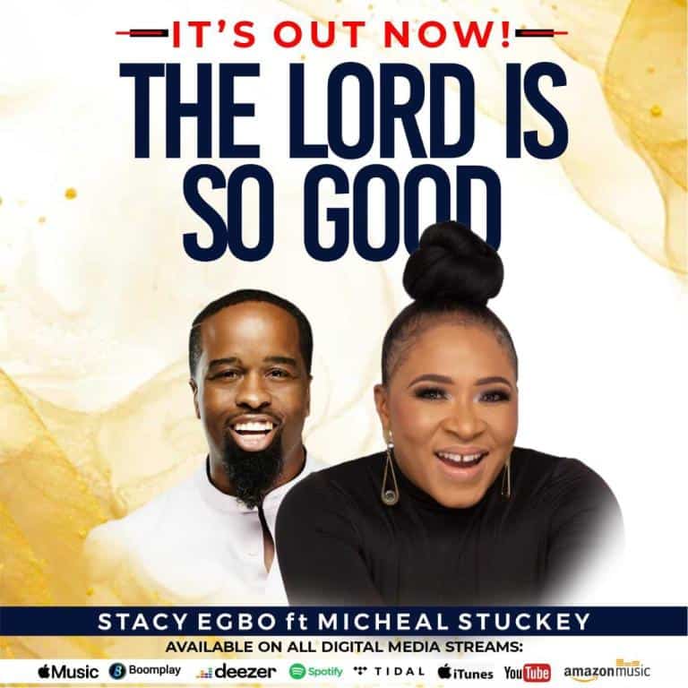 DOWNLOAD MP3:Stacy Egbo – The Lord Is So Good ft Michael Stuckey | @egbostacy @realmikestuckey