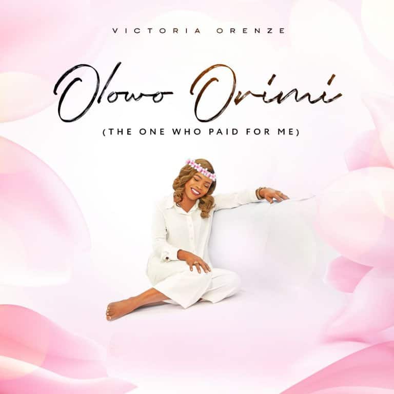 DOWNLOAD MP3: Victoria Orenze – Olowo Orimi (The One Who Paid For Me)