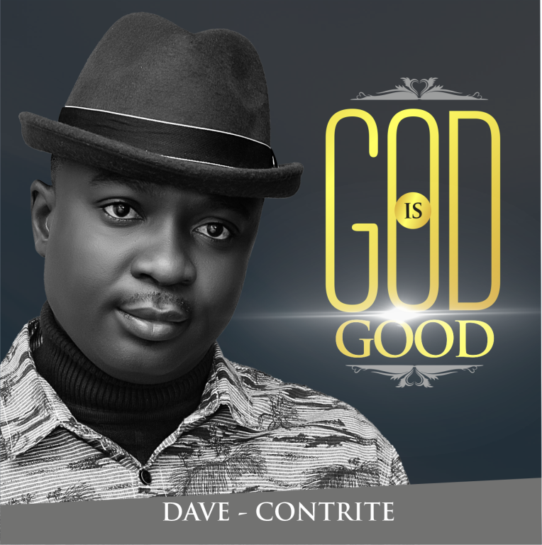 ALBUM: Minister Dave-Contrite - God Is Good