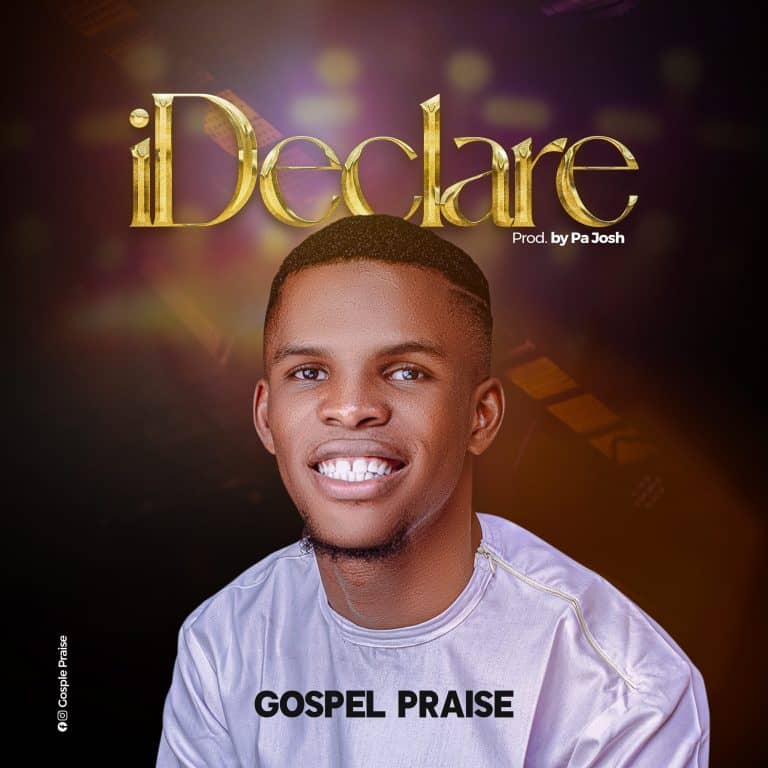Music: Gospel Praise – I Declare