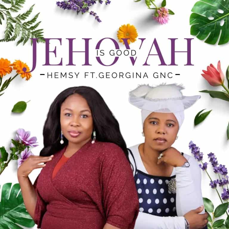 Music + Video: Minister Hemsy Ft. Georgia GNC – Jehovah Is Good