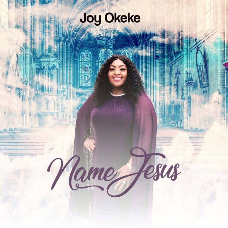 DOWNLOAD MP3: JOY OKEKE  - NAME JESUS