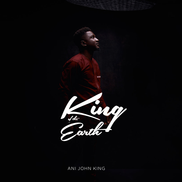 DOWNLOAD MP3: ANI JOHN KING -KING OF THE EARTH