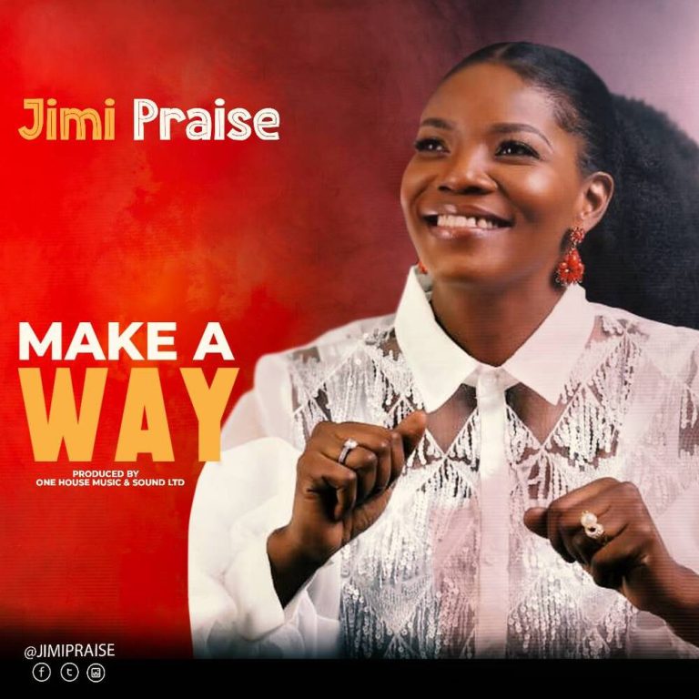 [Music + Lyric Video] Make A Way – Jimi Praise