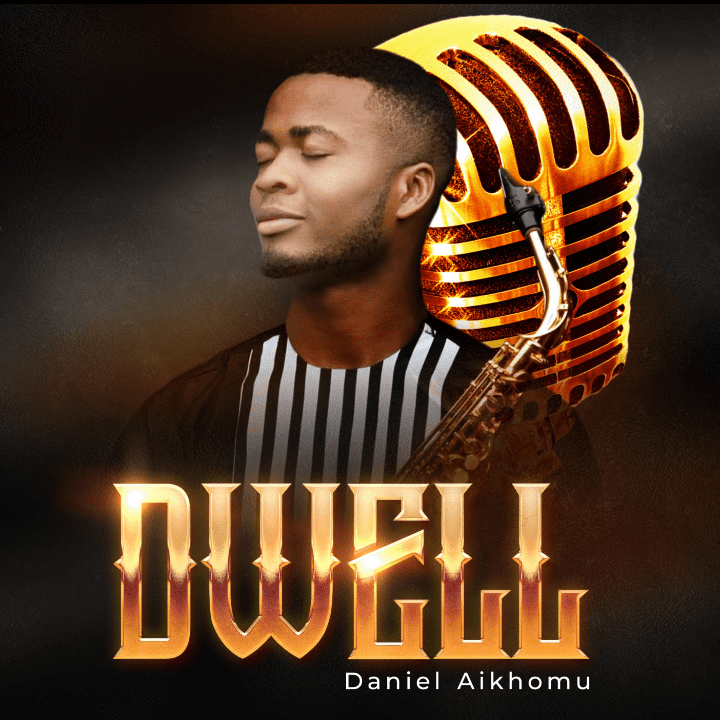 DOWNLOAD ALBUM: DANIEL AIKHOMU - DWELL